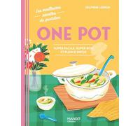 One pot: Super facile, super bon et plein d'infos (Les meilleures recettes du quotidien)