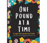 One Pound at a Time: A Weight Loss Log Book and Tracker: A Simple Progress Journal to Monitor Pounds and Inches (100 Pages, Large 8.5x11)