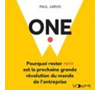 One. Pourquoi Rester Petit Est La Prochaine Grande Révolution Du Monde
