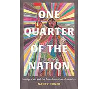 One Quarter of the Nation: Immigration and the Transformation of America