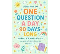One Question A Day - 90 Day - Long journal for kids Age 8 - 12: 90 Day Daily Diary with Writing Prompts and extra pages for your thoughts