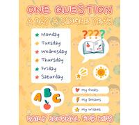 One Question A Day A Single Year Daily Journal for Kids: 365 Questions for Discovering and Understanding Yourself More