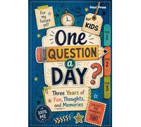 One Question a Day for Kids: A 3-Year Journal of Fun Questions, Changing Answers, and Childhood Memories To Treasure