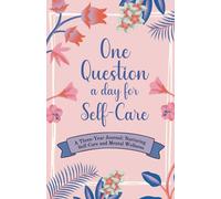 One Question a Day for Self-Care: A Three-Year Journal: Nurturing Self-Care and Mental Wellness