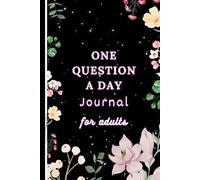 One Question a Day Journal for Adults: Thoughts & Feelings Notebook| Mindfulness Diary for Women, Men, Teens, Family, & Students