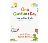 One Question a Day Journal for Kids: 365 Fun Questions to Think, Write & Grow | Daily Journal for Kids Ages 6-10 with Creative Prompts