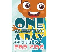 One Question a Day Journal for Kids Ages 6-10: Fun Daily Prompts with Inspiring Quotes and Doodle Accents to Color: 365 Engaging Questions with Playful Designs for Kids to Imagine, Reflect, and Create