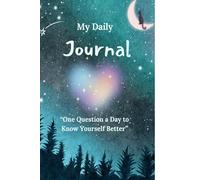 One Question a Day to Know Yourself Better: A Reflective Journal for Daily Self-Discovery