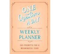 One Question a Day Weekly Planner: 365 Prompts for a Meaningful Year