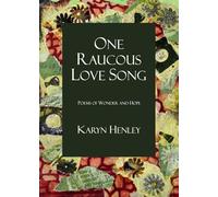 One Raucous Love Song: Poems of Wonder and Hope