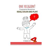ONE RELIGION?: Progressive Revelation. (SPIRITUAL PRINCIPLES FOR CHILDREN INSPIRED BY THE WRITINGS OF THE BAHÁ'Í FAITH.)
