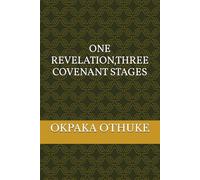 One revelation, Three covenant stages: Christ as the fulfilment and final interpreter of scriptures