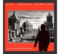 One Ruined Life of a Bronze Tourist by Col. Bruce Hampton (2009-04-08)