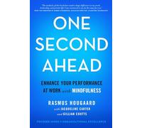 One Second Ahead: Enhance Your Performance at Work with Mindfulness