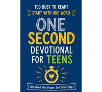 One Second Devotional For Teens: 80+ One-Word Devotions to Help Teens Build Faith, Character, and Confidence