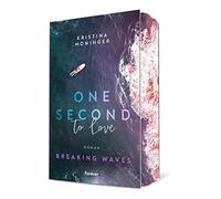 One Second to Love (Breaking Waves 1) | Kristina Moninger