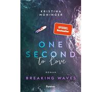 One Second to Love: Breaking Waves | Der Auftakt der New-Adult-Suspense-Serie