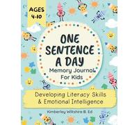 One Sentence A Day Journal For Kids: A Daily Writing Workbook for Kids to Improve Writing Skills, Build Confidence & Express Emotions