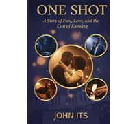One Shot: A Story of Fate, Love, and the Cost of Knowing