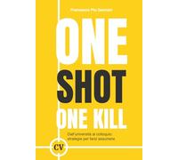 One Shot One Kill: dall'università al colloquio, strategie per farsi assumere