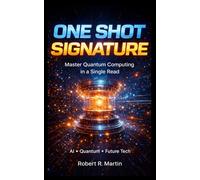 One-Shot Signature in Quantum Computing: Theory, Algorithms, and Cryptographic Applications