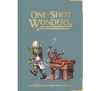 One-Shot Wonders: Over 100 Adventures for Fantasy RPGs