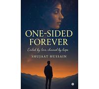 One Sided Forever: Exiled by Love, Chained by Hope