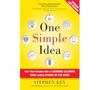 Una idea simple – Convierte tus sueños en una mina de oro de licencias – Edición revisada y ampliada