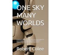 ONE SKY MANY WORLDS: A Universal Language Experiment Using One Hundred Words for Communication Among Humanity, Artificial Intelligence, Children, Future Civilizations, and the Living Universe