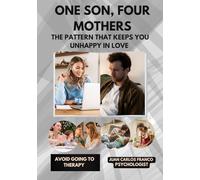 ONE SON, FOUR MOTHERS: The Pattern That Keeps You Unhappy In Love