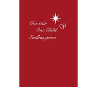 One Star One Child Endless Grace Christmas Notebook: Christian Notepad, red cover, lines pages, gift for him / her, stocking filler