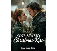 One Starry Christmas Kiss: How a Stubborn Heart Found Love