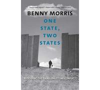 One State, Two States: Resolving the Israel/Palestine Conflict