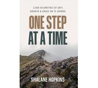 One Step at a Time: 3,000 km of Grit, Growth & Grace on Te Araroa