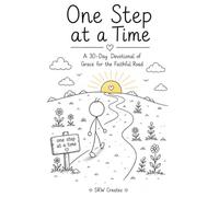 One Step at a Time: A 30-Day Devotional of Grace for the Faithful Road
