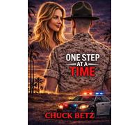ONE STEP AT A TIME: A MILTARY AND LAW ENFORCEMENT SHORT NOVEL: ONE WRONG MOVE COULD COST HIM EVERYTHING, INCLUDING HER.....: 1 (CHASE BROCK SERIES)