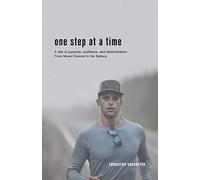 One Step at a Time: A tale of purpose, resilience, and determination From Mount Everest to the Sahara