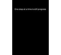 One step at a time is still progress: Black Cover Inspirational Journal, 120 Pages