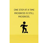One Step At A Time; Progress Is Still Progress. - Journals For Writing - Gift For Women And Men - Notebook - Cute Journal - Lined Journal - Writing Journal - Bookmark