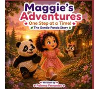 One Step at a Time!: The Adventures of Maggie and Gentle Panda (Maggie's Adventures)