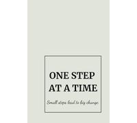 One Step at a Time: Undated Daily Planner for Productivity, Wellness & Gratitude - 160 Pages to Organize Your Life