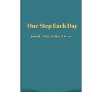One Step Each Day: Journal to Plan, Reflect & Grow: This 30-day planner brings clarity with daily, weekly & monthly tracking. Build habits, reflect ... for students, professionals - or yourself.