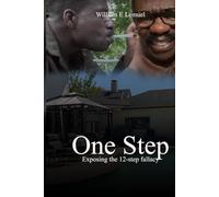 One Step, Exposing The 12 Step Fallacy