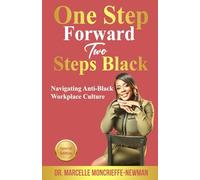 One Step Forward Two Steps Black: Navigating Anti-Black Workplace Culture