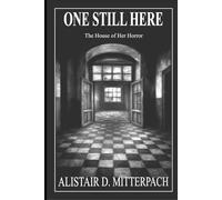 One Still Here: The House of Her Horror (Echoverse)