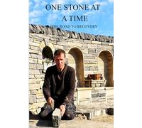 One Stone At A Time: The Road To Recovery