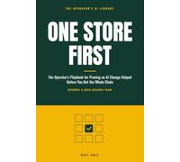 One Store First: The Operator's Playbook for Proving an AI Change Helped Before You Bet the Whole Chain, Without a Data-Science Team (The Operator's AI Library)