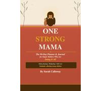 One Strong Mama: The 90- Day Planner & Journal for Single Mothers Who Are Doing It All