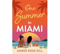 One Summer in Miami: A perfect enemies-to-lovers holiday romance by Love Island winner Amber Rose Gill to escape the 2025 winter!