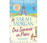 One Summer In Paris: Don’t miss this heart-warming summer read full of romance, friendship, and new beginnings from the number one Sunday Times bestselling author!